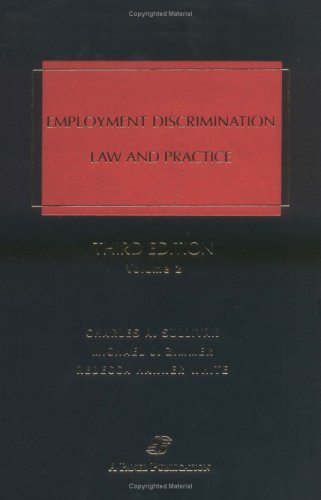 Employment Discrimination: Law & Practice (9780735531062) by Sullivan, Charles A.; Zimmer, Michael J.; Hunter; Sullivan, Hunter Zimmer; White, Rebecca Hanner