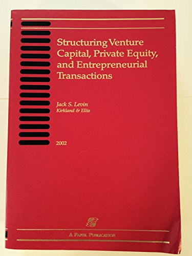 Beispielbild fr Structuring Venture Capital, Private Equity, and Entrepreneurial Transactions: 2002 Edition zum Verkauf von Sunshine State Books