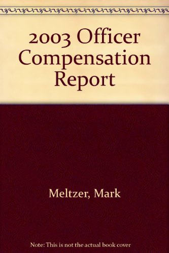 Officer Compensation Report, 2003 (9780735531406) by Meltzer, Mark