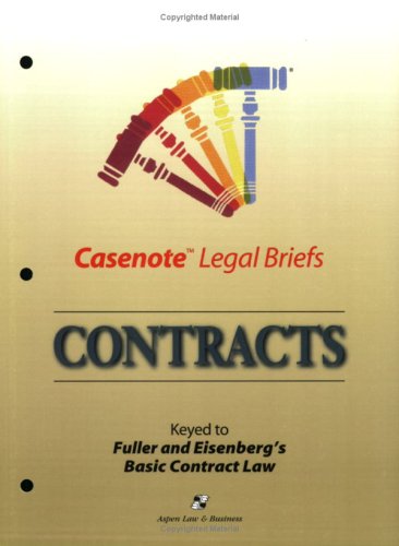 Imagen de archivo de Casenote Legal Briefs: Contracts - Keyed to Fuller & Eisenberg a la venta por BookHolders