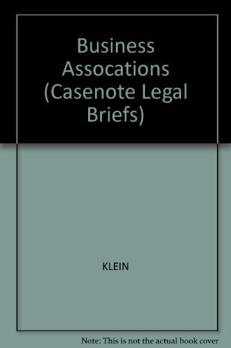 Business Assocations (Casenote Legal Briefs) (9780735535282) by Klein, William A.; Ramseyer, Mark J.; Bainbridge, Stephen M.