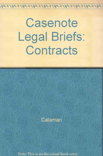 Stock image for Casenote Legal Briefs: Contracts: Keyed to Calamari, Perillo & Bender, Second Edition for sale by ThriftBooks-Atlanta