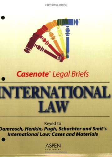 Imagen de archivo de Casenote Legal Briefs: International Law - Keyed to Damrosch, Henkin, Pugh, Schachter & Smit a la venta por BookHolders