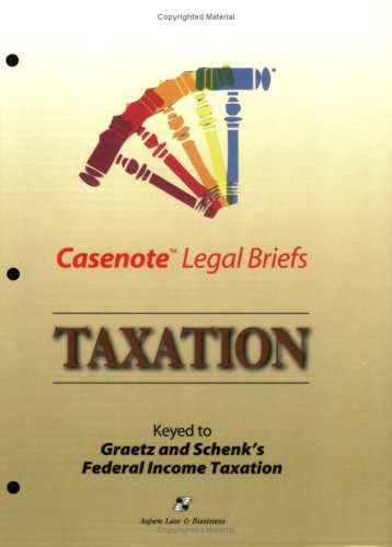 Beispielbild fr Casenote Legal Briefs: Taxation (Indiv): Keyed to Graetz & Schenk, Second Edition zum Verkauf von ThriftBooks-Dallas