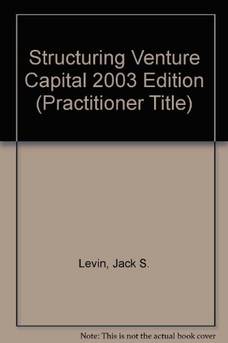 Beispielbild fr Structuring Venture Capital, Private Equity, and Entrepreneurial Transactions: 2003 zum Verkauf von SecondSale