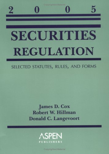 Securities Regulation, 2005: Selected Statutes, Rules, and Forms (9780735539877) by Robert W. Hillman; Donald C. Langevoort