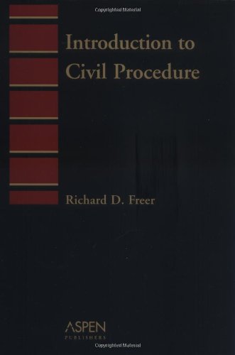 Introduction to Civil Procedure (Introduction to Law Series) (9780735540224) by Freer, Richard D.