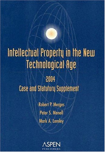 Imagen de archivo de Intellectual Property in the New Technological Age: 2004 Case and Statutory Supplement a la venta por HPB-Red