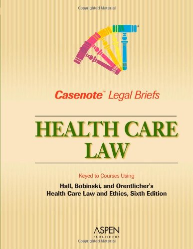 Imagen de archivo de Casenote Legal Briefs: Health Law - Keyed to Hall, Bobinski & Orentlicher a la venta por HPB-Red