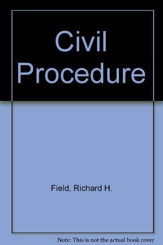 Beispielbild fr Civil Procedure Field, Richard H.; Kaplan, Benjamin and Clermont, Kevin M. zum Verkauf von Broad Street Books