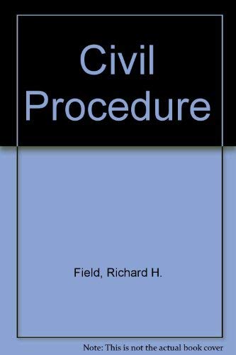 Stock image for Civil Procedure Field, Richard H.; Kaplan, Benjamin and Clermont, Kevin M. for sale by Broad Street Books