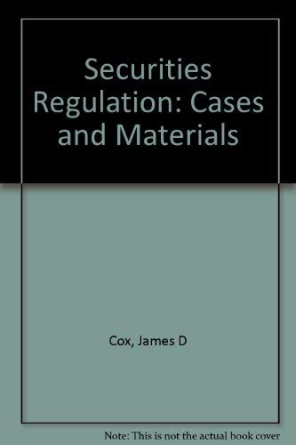 Securities Regulation: Cases and Materials (9780735544529) by Cox, James D; Hillman, Robert W; Langevoort, Donald C