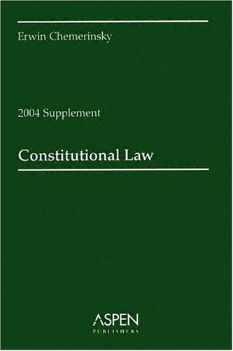 Constitutional Law: 2004 Constitutional Law (9780735544642) by Chemerinsky, Erwin