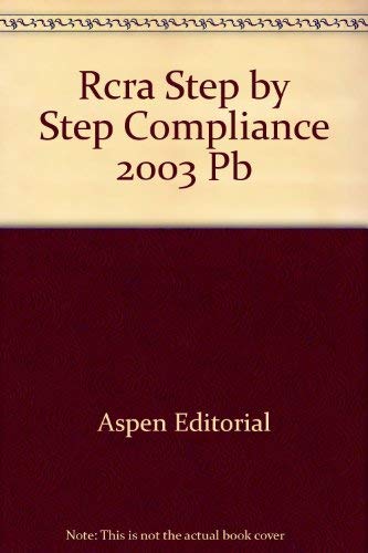 Beispielbild fr Rcra Step by Step Compliance, 2003 zum Verkauf von PAPER CAVALIER US