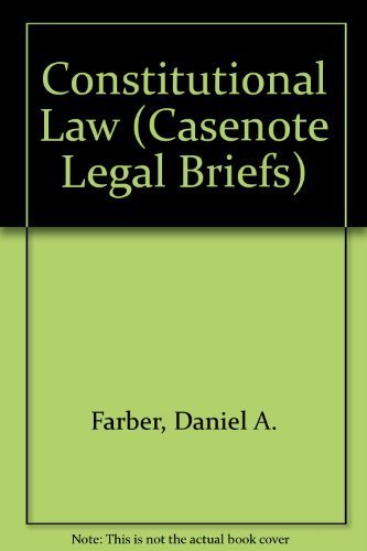 Stock image for Casenote Legal Briefs: Constitutional Law - Keyed to Farber, Eskridge & Frickey for sale by dsmbooks