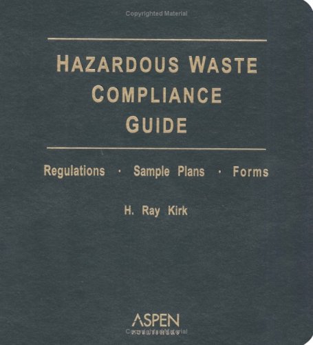 Hazardous Waste Compliance Guide (9780735546820) by Kirk, H. Ray
