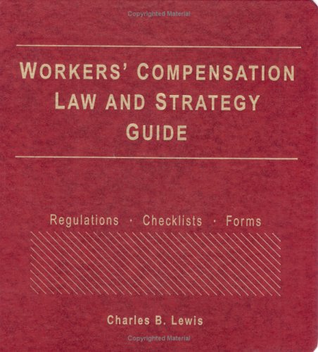 Workers Compensation Law and Strategy Guide 2005 (9780735547070) by Lewis, Charles B.