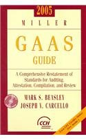 2005 Miller GAAS Guide: A Comprehensive Restatement of Standards for Auditing, Attestation, Compilation, and Review. Mark S. Beasley, Joseph V. Carcello (Comprehensive G.A.A.S. Guide) (9780735547988) by Carcello, Joseph; Beasley, Mark