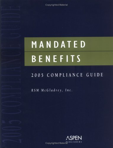 Imagen de archivo de Mandated Benefits 2005 Compliance Guide a la venta por Jean Blicksilver, Bookseller