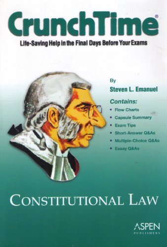 Constitutional Law, 2005 (Crunchtime) (9780735551718) by Emanuel, Steven L.