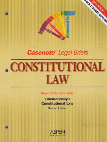 Imagen de archivo de Constitutional Law: Keyed to Chemerinsky (Casenote Legal Briefs) a la venta por SecondSale