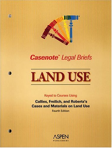 Beispielbild fr Land Use: Keyed to Callies, Freilich & Roberts (Casenote Legal Briefs) zum Verkauf von HPB-Red