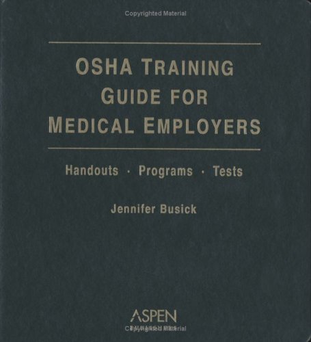 Osha Training Guide for Medical Employers (9780735552616) by Busick, Jennifer; Gold, Victoria