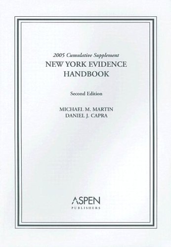 New York Evidence Handbook: Rules, Theory, and Practice - Cumulative Supplement (9780735554474) by Michael M. Martin; Daniel J. Capra