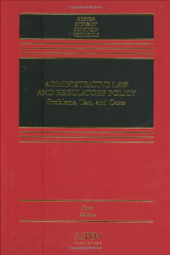 Administrative Law and Regulatory Policy: Problems, Text, and Cases (9780735556065) by Adrian Vermeule; Richard B. Stewart; Cass R. Sunstein