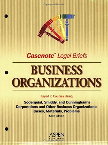 9780735556331: Business Organizations, Keyed to Soderquist (Casenote Legal Briefs)