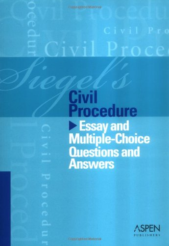 Stock image for Siegel's Civil Procedure: Essay And Multiple-choice Questions And Answers for sale by SecondSale
