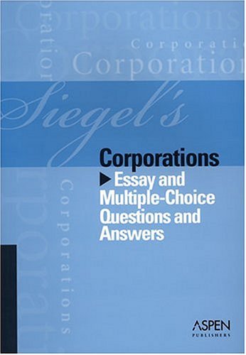 Stock image for Siegel's Corporations: Essay and Multiple-Choice Questions and Answers for sale by St Vincent de Paul of Lane County