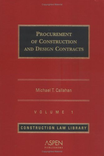 Procurement of Construction & Design Contracts (9780735556997) by Michael T. Callahan
