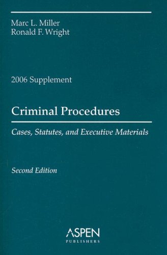 Criminal Procedures, 2006 Case and Statutory (9780735557758) by Miller, Marc L.