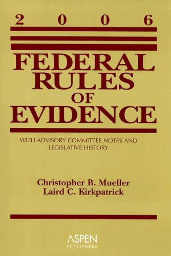 Imagen de archivo de Federal Rules of Evidence: With Advisory Committee Notes and Legislative History 2006 a la venta por HPB-Red