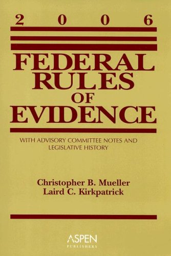 Stock image for Federal Rules of Evidence: With Advisory Committee Notes and Legislative History 2006 for sale by HPB-Red