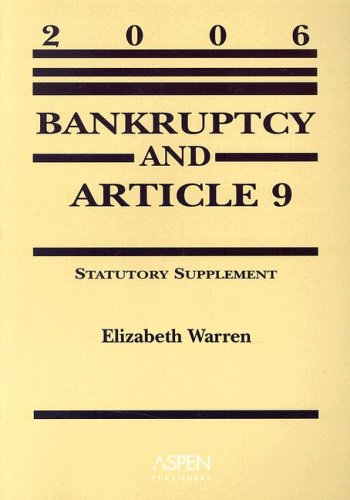 Bankruptcy and Article 9: 2006 Statutory (9780735557819) by Warren, Elizabeth