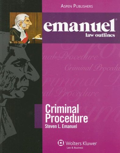 Emanuel Law Outlines: Criminal Procedure (9780735558199) by Steven Emanuel