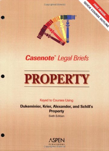 Beispielbild fr Casenote Legal Briefs: Property - Keyed to Dukeminier, Krier, Alexander & Schill zum Verkauf von SecondSale