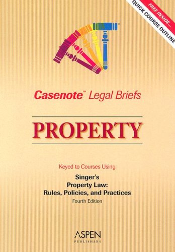 Stock image for Property: Keyed to Courses Using Singer's Property Law: Rules, Policies, and Practices for sale by ThriftBooks-Atlanta