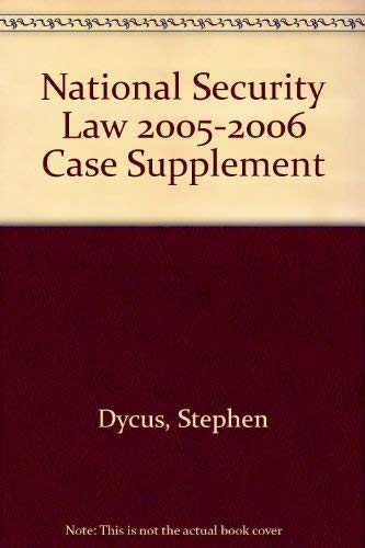 9780735558618: National Security Law 2005-2006 Case Supplement