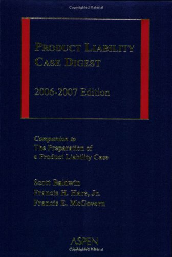 Product Liability Case Digest 2006-2007 Edition (9780735561366) by Baldwin