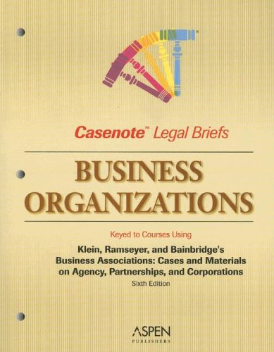 Imagen de archivo de Business Organizations Keyed to Courses Using Klein, Ramseyer & Bainbridge's Business Associations: Cases and Materials on Agency, Partnerships, And Corporations (Casenote Legal Briefs) a la venta por HPB-Red