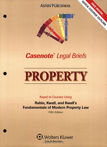 Imagen de archivo de Casenote Legal Briefs: Property, Keyed to Rabin, Kwall, and Kwall's Fundamentals of Modern Property Law, 5th Ed. a la venta por ThriftBooks-Dallas