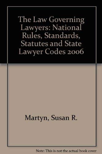 Beispielbild fr The Law Governing Lawyers: National Rules, Standards, Statutes and State Lawyer Codes 2006 zum Verkauf von HPB-Red