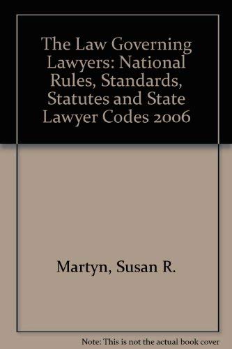 Stock image for The Law Governing Lawyers: National Rules, Standards, Statutes and State Lawyer Codes 2006 for sale by HPB-Red