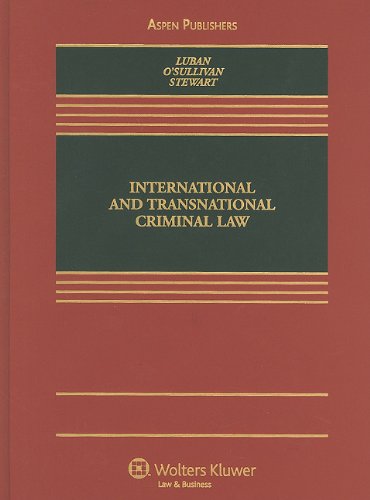 International and Transnational Criminal Law (9780735562141) by David Luban; Julie R. O'Sullivan; David P. Stewart