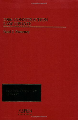 2006 Construction Law Update (9780735562257) by Sweeney