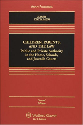 Imagen de archivo de Children, Parents, and the Law: Public and Private Authority in the Home, Schools, and Juvenile Courts, Second Edition a la venta por ThriftBooks-Atlanta