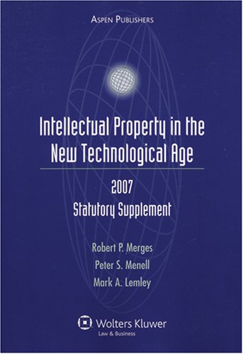 Stock image for Intellectual Property in the New Technological Age 2007 Statutory for sale by True Oak Books